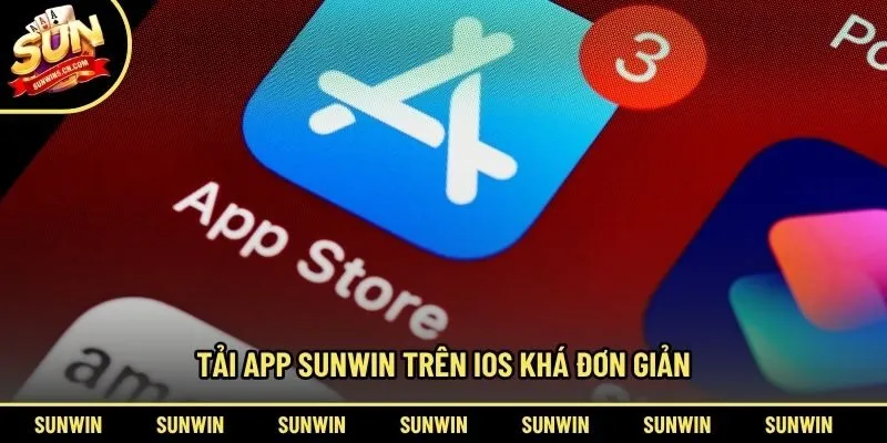 Tải app Sunwin trên IOS khá đơn giản